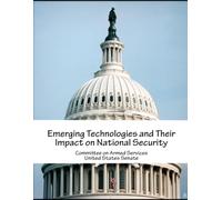 Emerging Technologies and Their Impact on National Security