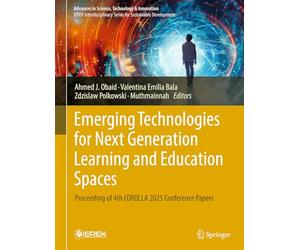 Emerging Technologies for Next Generation Learning and Education Spaces: Proceeding of 4th COROLLA 2025 Conference Papers