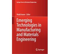 Emerging Technologies in Manufacturing and Materials Engineering