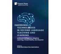 Emerging Technologies in Second Language Teaching and Learning: Artificial Intelligence, Adaptive Learning, Virtual Reality, and Beyond
