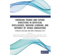 Emerging Trends and Future Directions in Artificial Intelligence, Machine Learning, and Internet of Things Innovations