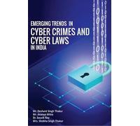 EMERGING TRENDS IN CYBER CRIMES AND CYBER LAWS IN INDIA