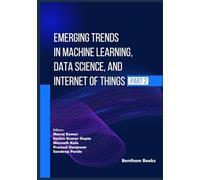 Emerging Trends in Machine Learning, Data Science, and Internet of Things (Part 2)