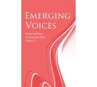 Emerging Voices, Volume 3: Poesia e Prosa di Maryland Teens