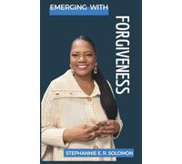 Emerging With Forgiveness