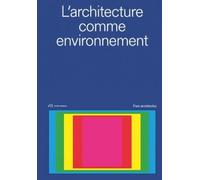 Emeric Lambert Brice Chapo L' architecture comme environnemen (Copertina rigida)