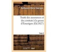 Émerigon Traité Des Assurances Et Des Contrats À La Grosse d'Émerigo (Tascabile)