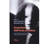 Emersioni dall'area autistica. Consultazione partecipata e dieci casi clinici precoci