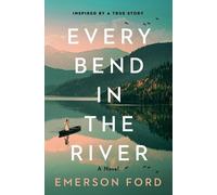 Emerson Ford Every Bend in the River (Tascabile)