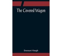 Emerson Hough The Covered Wagon (Tascabile)