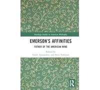 Emerson’s Affinities: Father of the American Mind