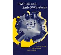 Emerson W. Pugh Lyle R. Johnson John H. P IBM's 360 and Early 370 Sy (Tascabile)