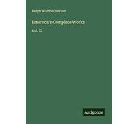 Emerson's Complete Works: Vol. IX