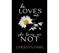 Emersyn Park He Loves Me, She Loves Me Not (Tascabile)