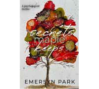 Emersyn Park Secrets Maple Keeps (Tascabile)