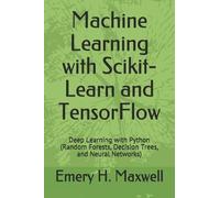Emery H Maxwell Machine Learning with Scikit-Learn and TensorFlow (Tascabile)
