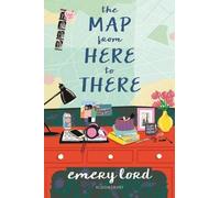 Emery Lord The Map from Here to There (Copertina rigida)