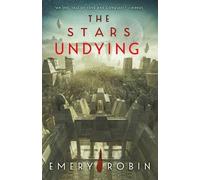 Emery Robin The Stars Undying (Copertina rigida) Empire Without End