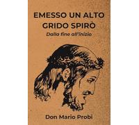Emesso un alto grido spirò. Dalla fine all'inizio