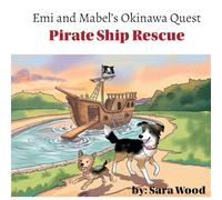 Emi and Mabel's Okinawa Quest: Pirate Ship Rescue