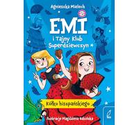 Emi i Tajny Klub Superdziewczyn 2 Kółko hiszpańskiego