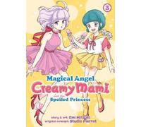 Emi Mitsuki Magical Angel Creamy Mami and the Spoiled Princess Vol. (Tascabile)