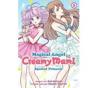 Emi Mitsuki Magical Angel Creamy Mami and the Spoiled Princess Vol. (Tascabile)