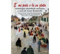 E'mi paés e la su zénta. Antologia dialettale massese