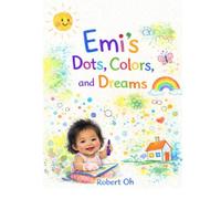 Emi’s Dots, Colors and Dreams