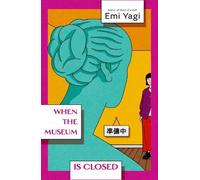 Emi Yagi When the Museum is Closed (Tascabile)