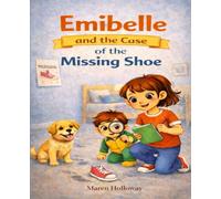 Emibelle and the Case of the Missing Shoe: Every Mess has a Mystery