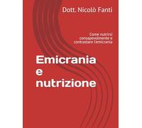 Emicrania e nutrizione: Come nutrirsi consapevolmente e contrastare l'emicrania