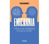 Emicrania. Storia di un personaggio in cerca di autore