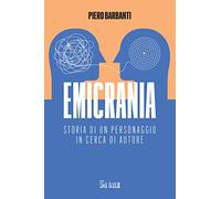 Emicrania. Storia di un personaggio in cerca di autore