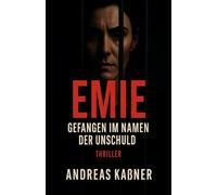 Emie - Gefangen im Namen der Unschuld