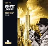 Emigranti cineasti. Regie di un successo. Basilicata-America, 1900-1950