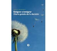 Emigrar e inmigrar: Diario guiado de tu decisión