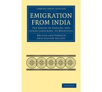 Emigration from India: the Export of Coolies, and Other Labourers, t (Tascabile)