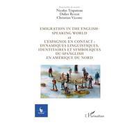 Emigration in the english-speaking world et L’espagnol en contact : dynamiques linguistiques, identitaires et symboliques du spanglish en Amérique du Nord: Volume 40 N° 1 2026: 401