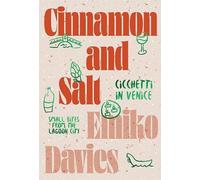 Emiko Davies Cinnamon and Salt: Cicchetti in Venice (Copertina rigida)