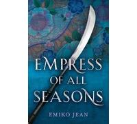 Emiko Jean Empress of All Seasons (Tascabile)