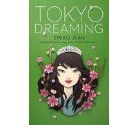 Emiko Jean Tokyo Dreaming (Copertina rigida) Tokyo Ever After