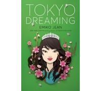 Emiko Jean Tokyo Dreaming (Tascabile) Tokyo Ever After