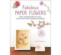 Emiko Yamamoto Fabulous Paper Flowers (Tascabile)