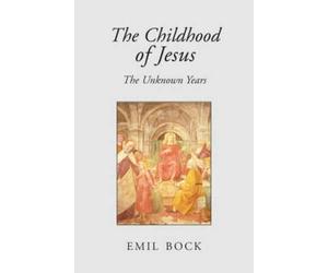 Emil Bock The Childhood of Jesus (Tascabile)