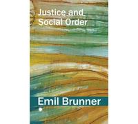 Emil Brunner Justice and Social Order (Tascabile)