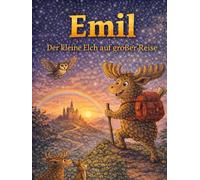 Emil: Der kleine Elch auf großer Reise