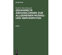 Emil Du Bois-Re Emil Du Bois-Reymond: Gesammelte Abhandlungen (Copertina rigida)