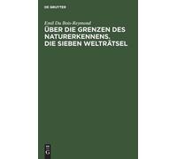 Emil Du Bois-Re Über Die Grenzen Des Naturerkennens. Die Sieb (Copertina rigida)