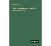 Emil du Bois-Reymond: Eine Kritik seiner Weltansicht